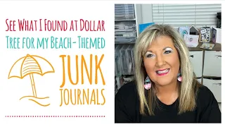 See What I Found at Dollar Tree for my Beach-Themed Junk Journals