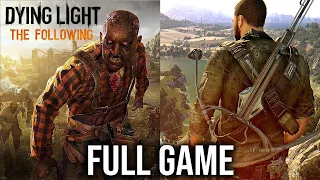 Dying Light: The Following FULL Game Walkthrough - All Missions No Commentary