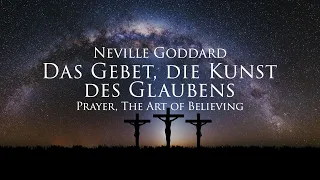 Das Gebet, Die Kunst des Glaubens - Neville Goddard (Hörbuch) mit entspannendem Naturfilm in 4K