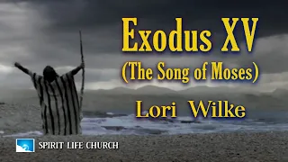 Exodus 15 (The Song of Moses) Music Video