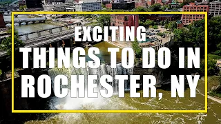 Discovering Rochester, NY: Uncovering Amazing Things To Do In Upstate New York's Hidden Gem