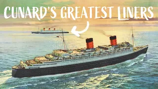 7 Stories of Cunard's Greatest Liners