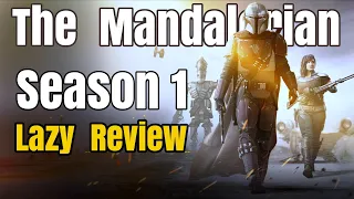 Worth A Watch? The Mandalorian Season 1 LAZY REVIEW -- spoiler free