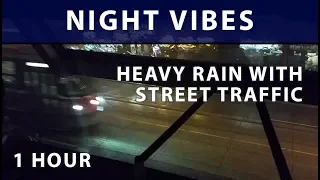 Heavy Rain with Street Traffic - Night Vibes [Urban Windows]