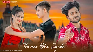 Tumse Bhi Zyada | Bewafa Love Story | Heart Touching Love Story | Tadap | Arijit Singh | Yt Love