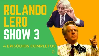 Rolando Lero Show 3 (4 Episódios completos)