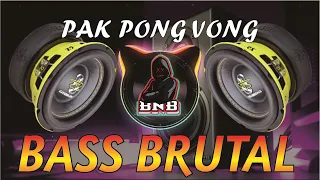 DJ SOUND CHECK BASS BRUTAL | DJ PAK PONG VONG BNB