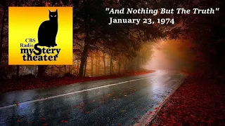CBS RADIO MYSTERY THEATER -- "AND NOTHING BUT THE TRUTH" (1-23-74)