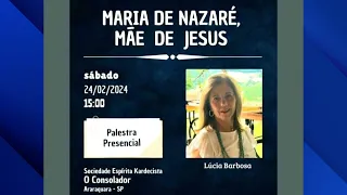 Maria de Nazaré, Mãe de Jesus - Lúcia Barbosa - 24/02/2024