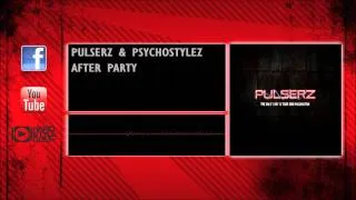 Pulserz & Psychostylez - After Party (Preview)