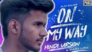 On My Way ( Hindi Version ) | Alan Walker | Shaurya Kamal ( Cover )