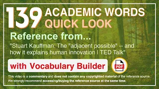 139 Academic Words Quick Look Ref from "The "adjacent possible" -- and how it explains [...], TED"