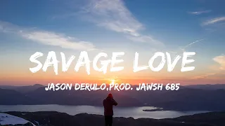 Jason Derulo - Savage Love (Lyrics) Prod. Jawsh 685 - Dababy, Sza, Billie Eilish, Jason Aldean, Fift