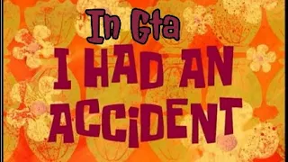 Spongebob I Had An Accident In Gta V
