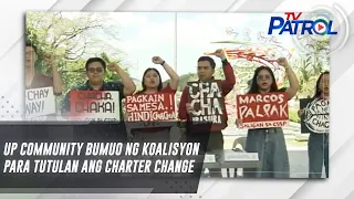 UP community bumuo ng koalisyon para tutulan ang charter change | TV Patrol