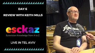 ESCKAZ in Tel Aviv: Day 6 review with Keith Mills