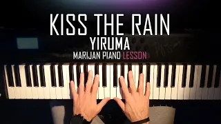 How To Play: Yiruma - Kiss The Rain | Piano Tutorial Lesson + Sheets