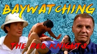 Baywatching: The Red Knights