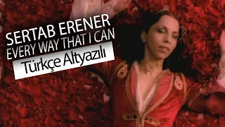 Sertab Erener - Every Way That I Can (Türkçe Çeviri)