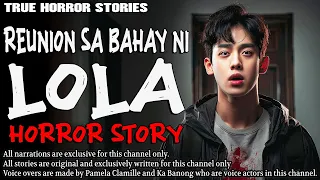 REUNION SA BAHAY NI LOLA HORROR STORY  | True Horror Stories | Tagalog Horror