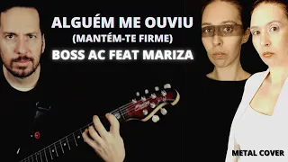 ALGUÉM ME OUVIU (MANTÉM-TE FIRME) - BOSS AC E MARIZA (METAL COVER by Rocktonight)