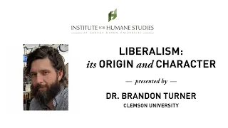 Liberalism: Its Origin and Character - Brandon Turner