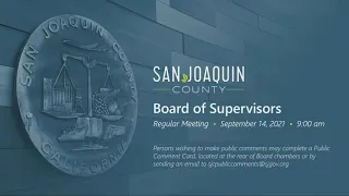 San Joaquin County Board of Supervisors  •  Regular Meeting  •  September 14, 2021