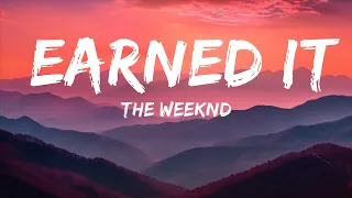 The Weeknd - Earned It (Lyrics) |25min Top Version