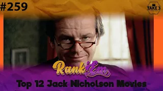 Take 3's Rank' Em #259: Top 12 Jack Nicholson Movies