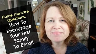 Home Daycare Questions: How To Get Your First Enrollment!