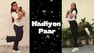 Nadiyon Paar | Dance Cover | Roohi | Janhvi | Sachin - Jigar | Rashmeet | Dance Incredibles |