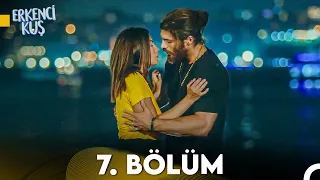 Erkenci Kuş 7. Bölüm