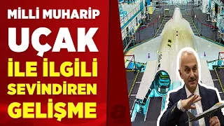 Milli Muharip Uçak ile ilgili sevindiren gelişme! TUSAŞ Genel Müdürü Temel Kotil açıkladı | A Haber