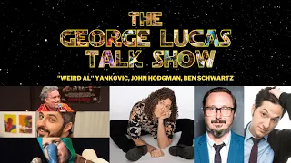 The George Lucas Talk Show Ep XLII with Weird Al Yankovic, John Hodgman, Ben Schwartz