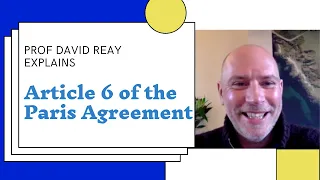 Prof David Reay explains Article 6 of the Paris Agreement