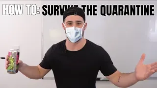 How To: Survive The Quarantine