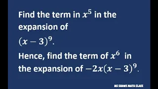 Find the term of x^5 in the expansion of (x-3)^9. Find the term for x^6 for -2x(x-3)^9