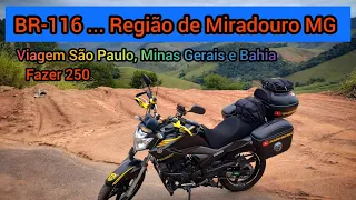 EP 21. BR-116, Miradouro MG. Serra do brigadeiro. Viagem de moto de baixa cilindrada, Fazer 250.