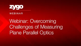 Webinar: Overcoming Challenges of Measuring Plane Parallel Optics