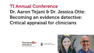 Dr Jessica Otte, Dr Aaron Tejani: Becoming an evidence detective - Critical appraisal for clinicians