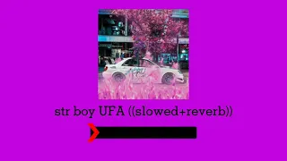 str boy ufa ((slowed+reverb))=TikTok