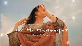 Tu Hi Haqeeqat -  - Irshan Ashraf - Javed Ali - Shadab Faridi -(Slowed+Reverb) - Lofi axis