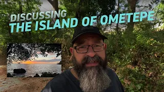 Discussing the Island of Ometepe Nicaragua | Vlog 13 February 2023