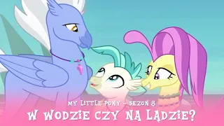 My Little Pony - Sezon 8 Odcinek 06 - W wodzie czy na lądzie