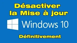 Désactiver mise a jour windows 10 définitivement (désactiver windows update)