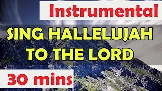 Sing Hallelujah to the Lord, instrumental music to pray, Worship music