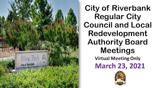 March 23, 2021 Riverbank City Council & LRA Regular Meeting-2