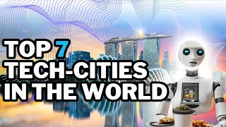 Top 7 Most Technologically Advanced Cities in the World 2024 | 4K