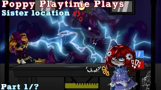 [FNaF] Poppy Playtime Plays FNaF Sister Location || Original? || TW: Flashing Lights, Loud Noises ||