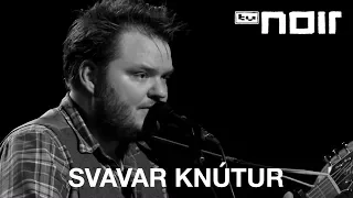 Svavar Knútur - While The World Burns (live bei TV Noir)